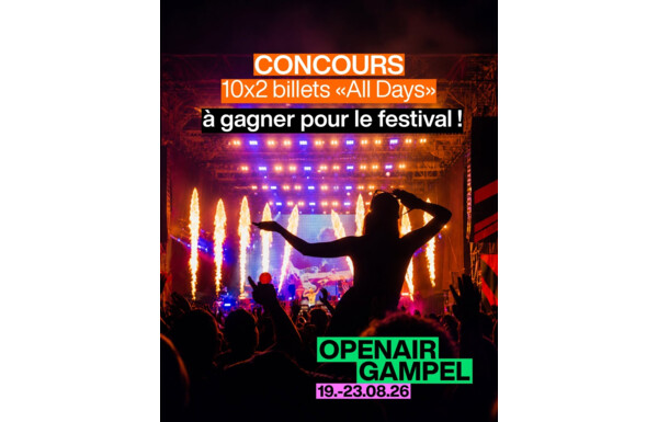 Gagnez 10x 2 billets All Days pour l’Openair Gampel, du 19 au 23 août au cœur des montagnes valaisannes !