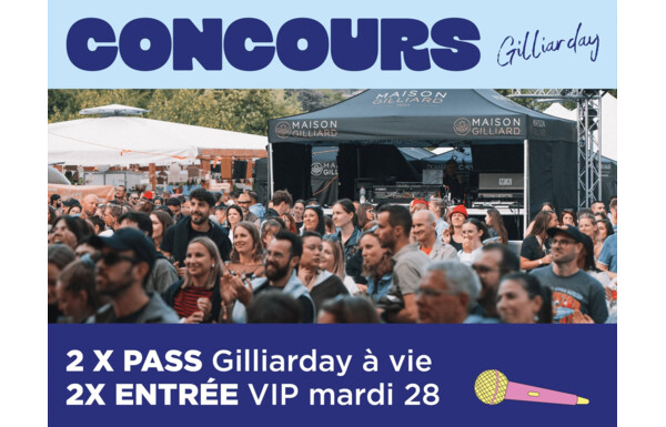 Gagnez 2 x Pass à vie Gilliarday ou 2 x des Entrées VIP pour le mardi 28 juillet 2026
